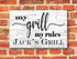 My Grill My Rules Custom Sign for Dad, Mom, Grandpa, Father's Day Gift Idea