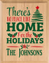 Personalized Christmas Sign - No Place Like Home For The Holidays - Custom Wood