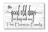 The Good Old Days Are Being Made Now Sign - Personalized Custom Family Name
