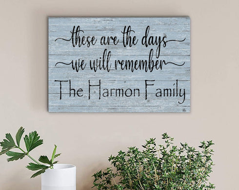 These Are The Days We Will Remember Sign Personalized Farmhouse Quote