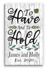 To Have and To Hold Wedding Gift Sign - Personalized with Names & Date