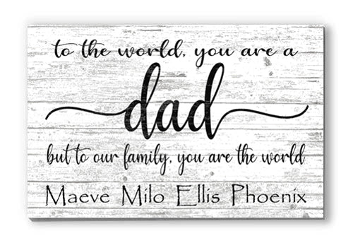 To The World You Are A Dad Sign Personalized With Kids Names