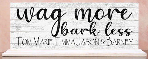 Wag More Bark Less Sign Custom Dog Names