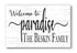Welcome To Paradise Home Sign Custom Home or Family Name Wall Art