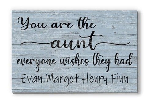 You Are The Aunt Everyone Wishes They Had Sign with Nieces and Nephews Names